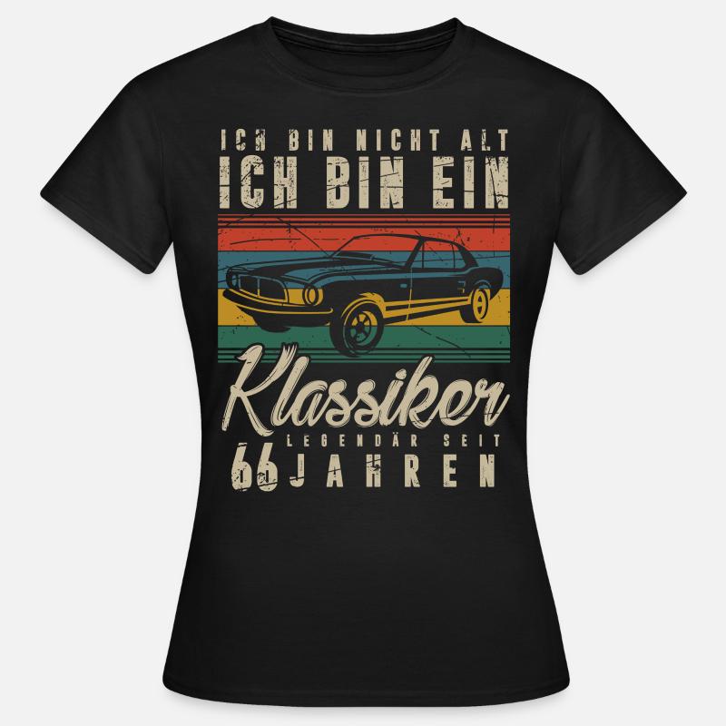 Ich bin nicht alt, ich bin ein Klassiker 66 Jahre - Frauen T-Shirt - Schwarz