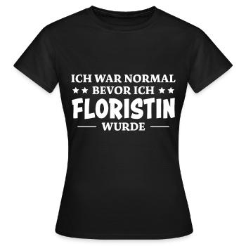 Floristin Spruch Floristik Witz Floristin Geschenk - Frauen T-Shirt - Schwarz - Vorne - AI Model Female 172 dark (172cm)