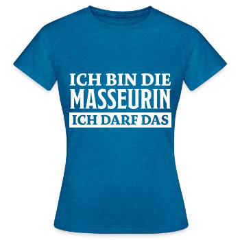 Masseurin Spruch Beruf Massage Masseurin Geschenk - Frauen T-Shirt - Antikblaues Saphir meliert - Vorne - AI Model Female 172 dark (172cm)