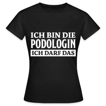 Podologin Spruch Fußpflegerin Podologin Geschenk - Frauen T-Shirt - Schwarz - Vorne - AI Model Female 172 dark (172cm)