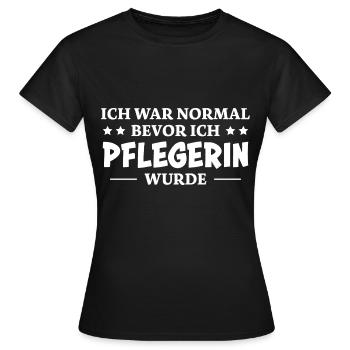 Pflegerin Spruch Pflegekraft Pflegerin Geschenk - Frauen T-Shirt - Schwarz - Vorne - AI Model Female 172 dark (172cm)