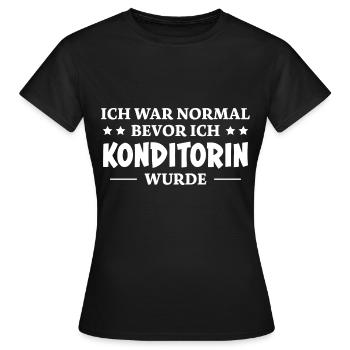 Konditorin Spruch Backen Witz Konditorin Geschenk - Frauen T-Shirt - Schwarz - Vorne - AI Model Female 172 dark (172cm)