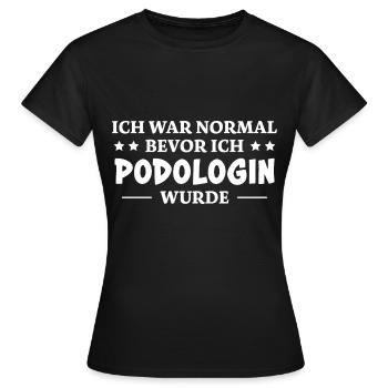 Podologin Spruch Fußpflegerin Podologin Geschenk - Frauen T-Shirt - Schwarz - Vorne - AI Model Female 172 dark (172cm)