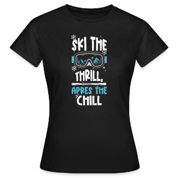 Ski the thrill, apres the chill - Frauen T-Shirt - Schwarz - Vorne - AI Model Female 172 dark (172cm)