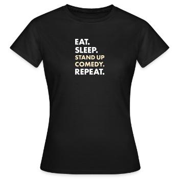 Comedian Eat Sleep Stand Up Comedy - Frauen T-Shirt - Schwarz - Vorne - AI Model Female 172 dark (172cm)