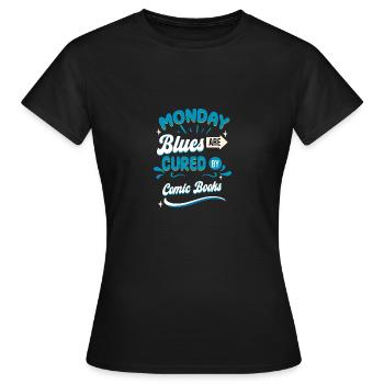 Monday Blues Are Cured By Comic Books - Women's T-Shirt - black - Front - AI Model Female 172 dark (172cm)