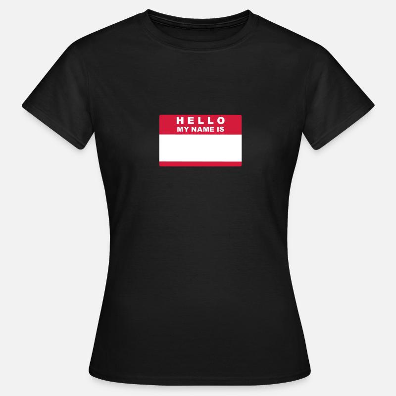 Hello my name is - Women's T-Shirt - black