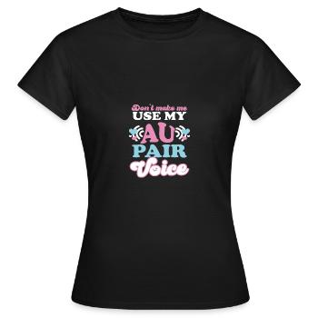 Ne me faites pas utiliser mon Au Pair - T-shirt Femme - noir - Devant - AI Model Female 172 dark (172cm)