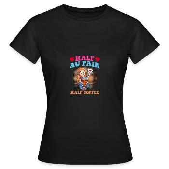 Moitié Au Pair moitié café - T-shirt Femme - noir - Devant - AI Model Female 172 dark (172cm)