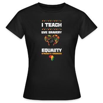 J’enseigne l’amour bravoure égalité st... - T-shirt Femme - noir - Devant - AI Model Female 172 dark (172cm)