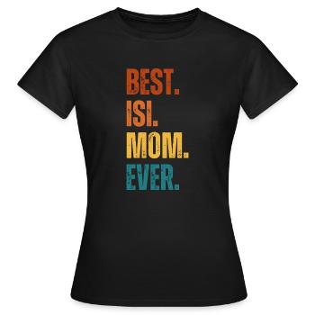 Meilleur. Isi. Maman. Jamais. - T-shirt Femme - noir - Devant - AI Model Female 172 dark (172cm)