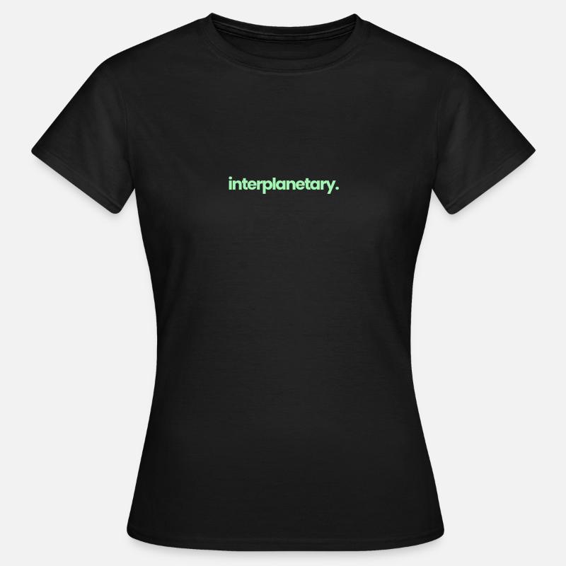 Interplanetary Green - Women's T-Shirt - black