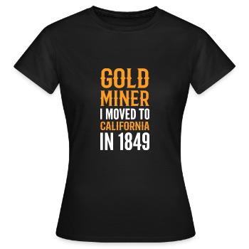 Goldgräber Minenarbeiter Geschenk - Frauen T-Shirt - Schwarz - Vorne - AI Model Female 172 dark (172cm)