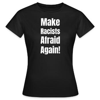 Faites à nouveau peur aux racistes ! - T-shirt Femme - noir - Devant - AI Model Female 172 dark (172cm)