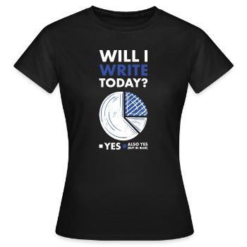 Writer Will I Write Today - Frauen T-Shirt - Schwarz - Vorne - AI Model Female 172 dark (172cm)