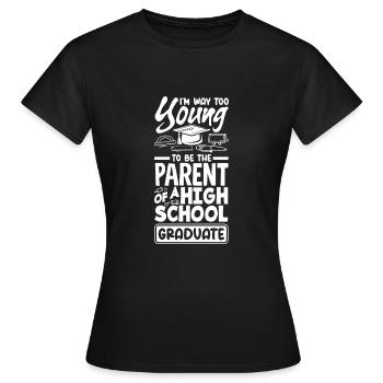 Trop jeune pour être parent d’une école secondaire - T-shirt Femme - noir - Devant - AI Model Female 172 dark (172cm)