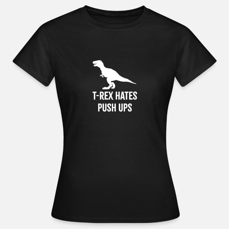 T-Rex Hates Push Ups - Women's T-Shirt - black