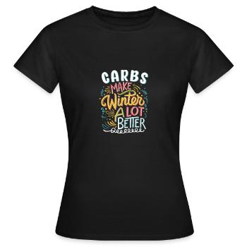 Kohlenhydrate machen den Winter viel besser, lustig Typografie - Frauen T-Shirt - Schwarz - Vorne - AI Model Female 172 dark (172cm)