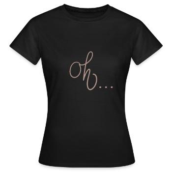 Oh... Design 20240101 031914 0000 - Frauen T-Shirt - Schwarz - Vorne - AI Model Female 172 dark (172cm)