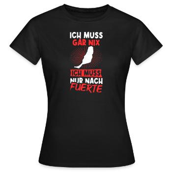 Ich Muss Gar Nix Ich Muss Nur Nach Fuerte Sonne Ur - Frauen T-Shirt - Schwarz - Vorne - AI Model Female 172 dark (172cm)