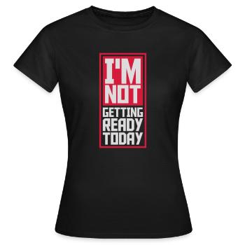 ne pas se préparer aujourd’hui - T-shirt Femme - noir - Devant - AI Model Female 172 dark (172cm)