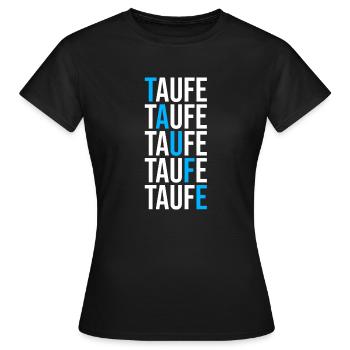 taufe taufen jesus christ evangelisch katholisch - Frauen T-Shirt - Schwarz - Vorne - AI Model Female 172 dark (172cm)