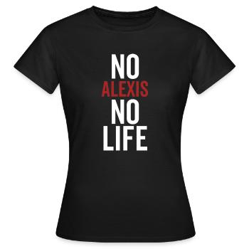 Kein Alexis, kein Leben - Frauen T-Shirt - Schwarz - Vorne - AI Model Female 172 dark (172cm)