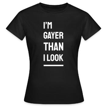 I'm Gayer Than I Look – Pride Spruch (weiß) Finale - Frauen T-Shirt - Schwarz - Vorne - AI Model Female 172 dark (172cm)