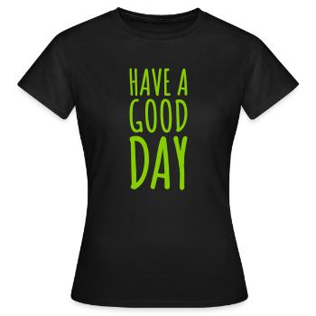Bonne journée - T-shirt Femme - noir - Devant - AI Model Female 172 dark (172cm)