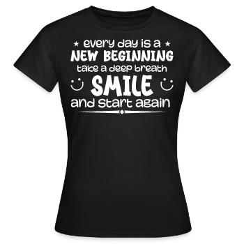 Jeder Tag ist ein Neuanfang - Inspirierend - Frauen T-Shirt - Schwarz - Vorne - AI Model Female 172 dark (172cm)