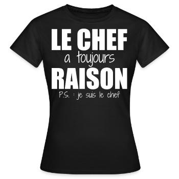 Le chef a toujours raison je suis le chef humour - T-shirt Femme - noir - Devant - AI Model Female 172 dark (172cm)