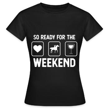Si prêt pour le week-end - Vin - Équitation - - T-shirt Femme - noir - Devant - AI Model Female 172 dark (172cm)