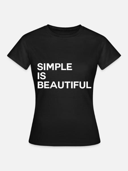 Simple Is Beautiful - Frauen T-Shirt - Schwarz