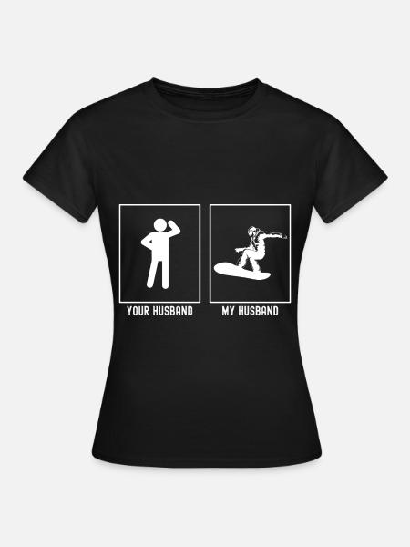 Votre mari - Mon mari - Snowboarding Profi Ve - T-shirt Femme - noir