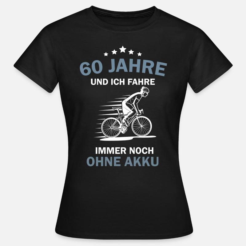 60 years and I'm still riding without a battery - Women's T-Shirt - black