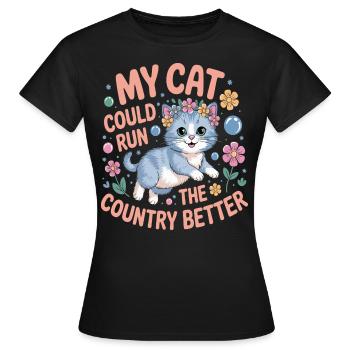 Meine Katze würde das Land besser regieren - Frauen T-Shirt - Schwarz - Vorne - AI Model Female 172 dark (172cm)