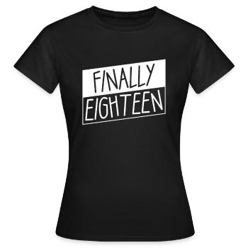 18 and finally 18th birthday | 18 years of legal age - Women's T-Shirt - black - Front - AI Model Female 172 dark (172cm)