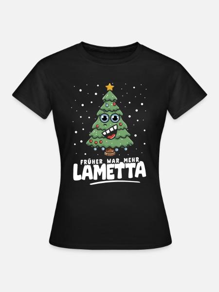 Früher war mehr Lametta - Frauen T-Shirt - Schwarz