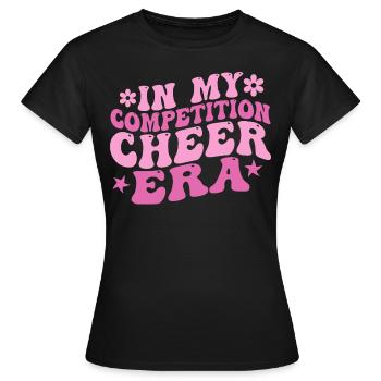 In meiner Wettkampf-Cheer-Ära - Frauen T-Shirt - Schwarz - Vorne - AI Model Female 172 dark (172cm)