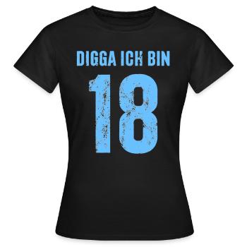 Digga Ich bin 18 - Geschenk zum 18. Geburtstag - Frauen T-Shirt - Schwarz - Vorne - AI Model Female 172 dark (172cm)