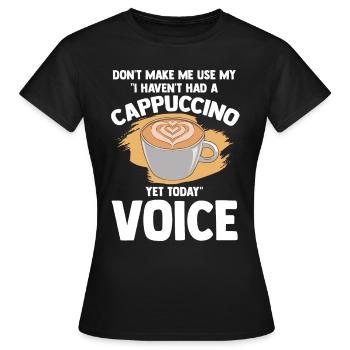 Je n’ai pas encore eu de cappuccino aujourd’hui - T-shirt Femme - noir - Devant - AI Model Female 172 dark (172cm)