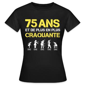 t-shirt humour 75 ans cadeau femme craquante anniv - T-shirt Femme - noir - Devant - AI Model Female 172 dark (172cm)