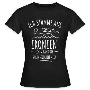 Ich stamme aus Ironien Ironie Sarkasmus - Frauen T-Shirt - Schwarz - Vorne - AI Model Female 172 dark (172cm)