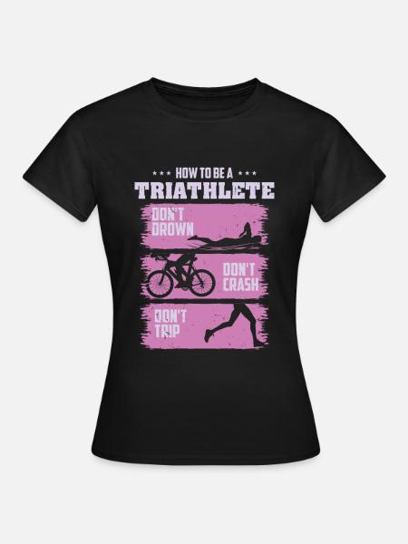 Triathlet Triathlon How To Be A - Frauen T-Shirt - Schwarz