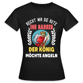 Reicht mir die Rute der König will angeln für - Frauen T-Shirt - Schwarz - Vorne - AI Model Female 172 dark (172cm)