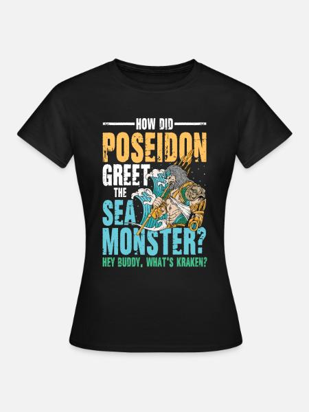 Poseidon Greet The Sea Monster What's Kraken - Frauen T-Shirt - Schwarz