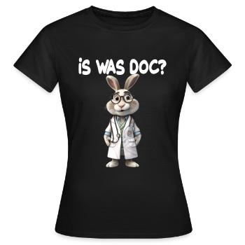 Doktor Hase Is was Doc für einen Arzt Doktor - Frauen T-Shirt - Schwarz - Vorne - AI Model Female 172 dark (172cm)