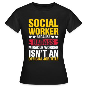 Social Worker Miracle Worker für einen - Frauen T-Shirt - Schwarz - Vorne - AI Model Female 172 dark (172cm)
