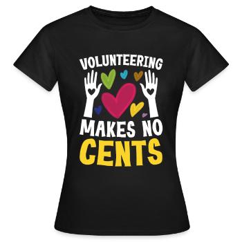 Volunteering Makes No Cents - Frauen T-Shirt - Schwarz - Vorne - AI Model Female 172 dark (172cm)