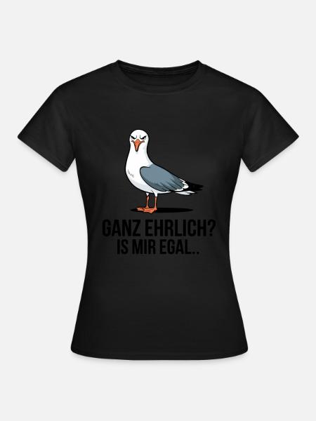 Möwe, Is Mir Egal - Ganz Ehrlich? Lustiges Motiv - Frauen T-Shirt - Schwarz